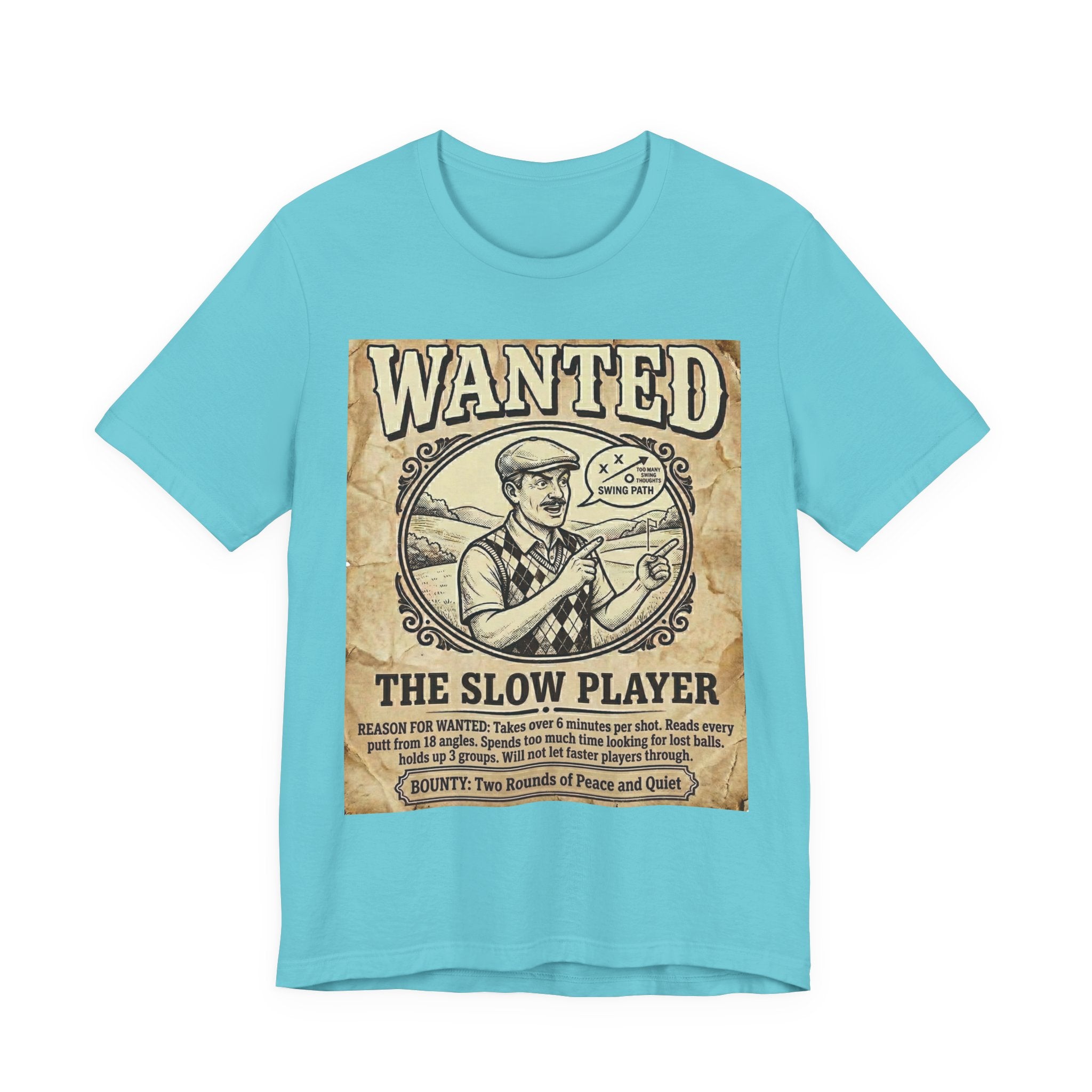 Wanted: The Slow Player Golf T-Shirt | Crimes Against Golf | Wild Green Golf
