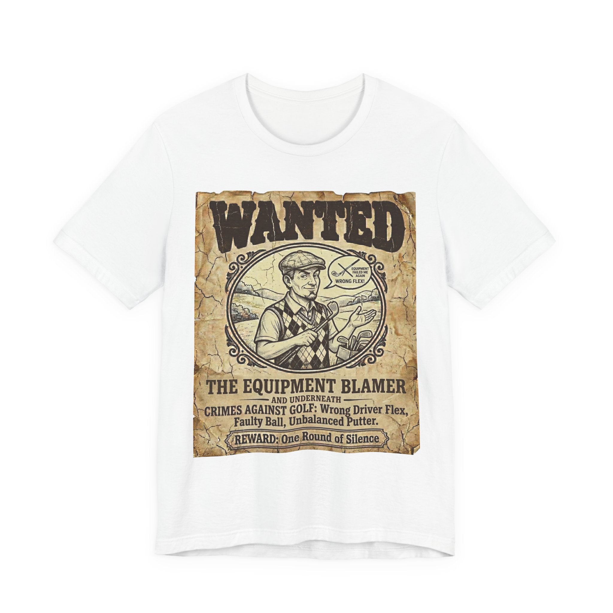 Wanted: The Equipment Blamer Golf T-Shirt | Crimes Against Golf | Wild Green Golf