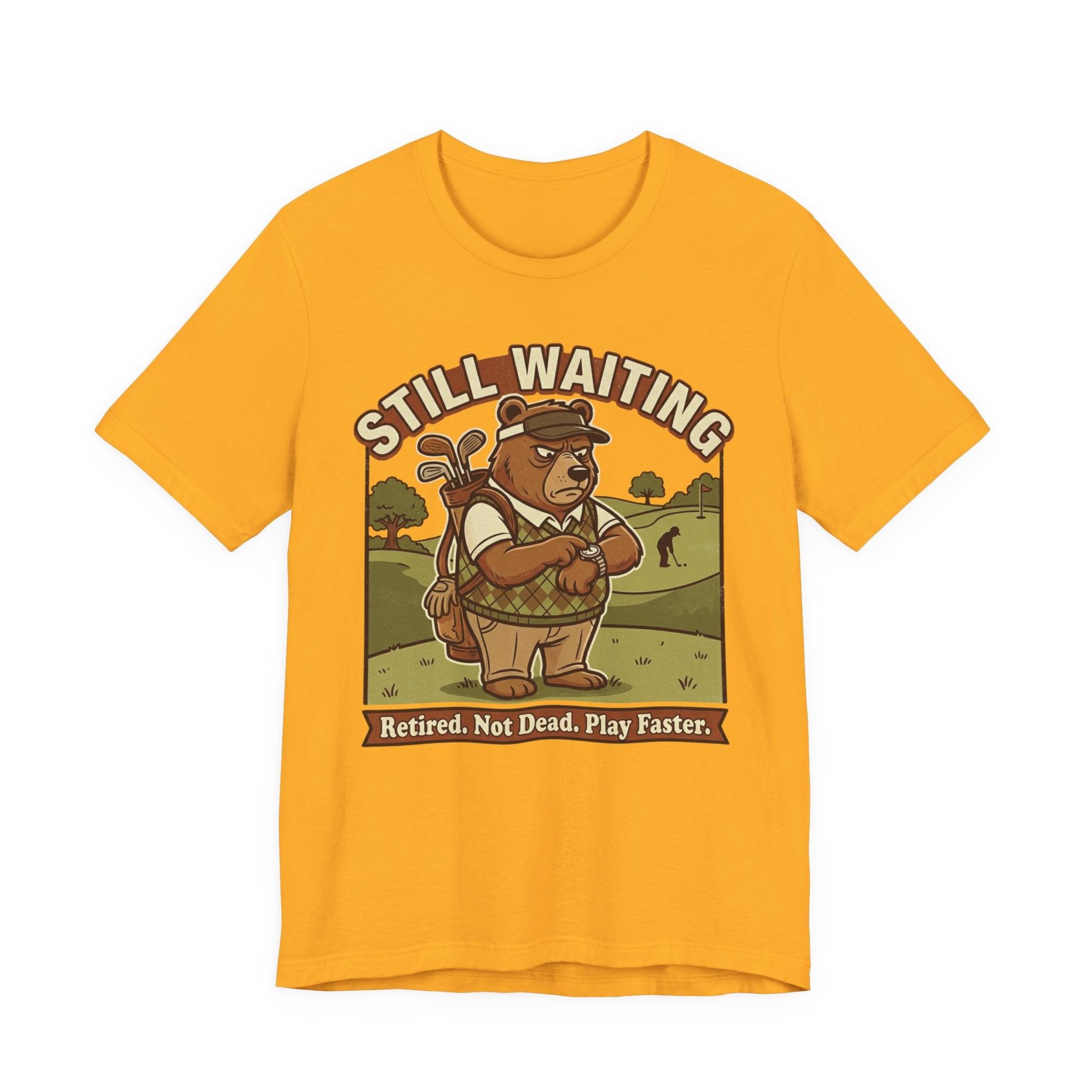 Still Waiting Funny Golf T-Shirt | Slow Play Golf Humor | Golfer Gift Tee