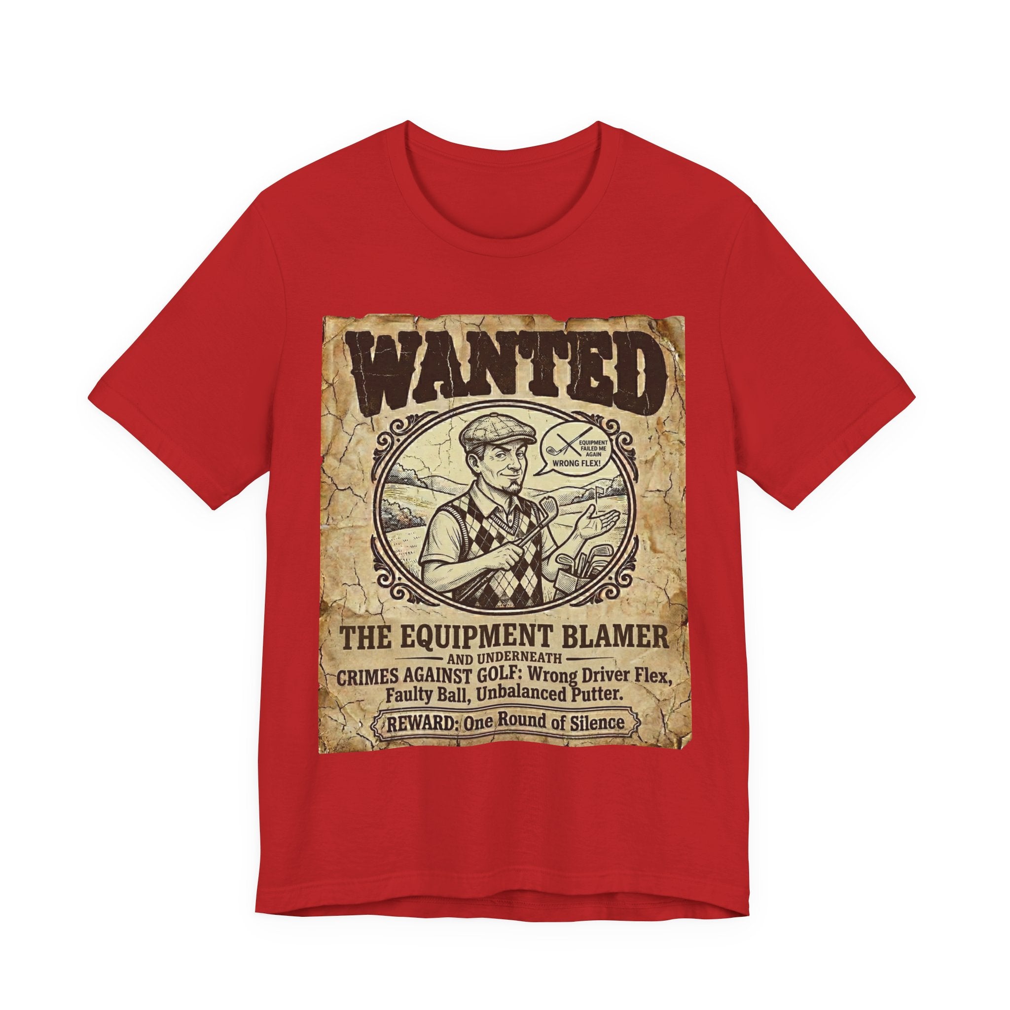Wanted: The Equipment Blamer Golf T-Shirt | Crimes Against Golf | Wild Green Golf