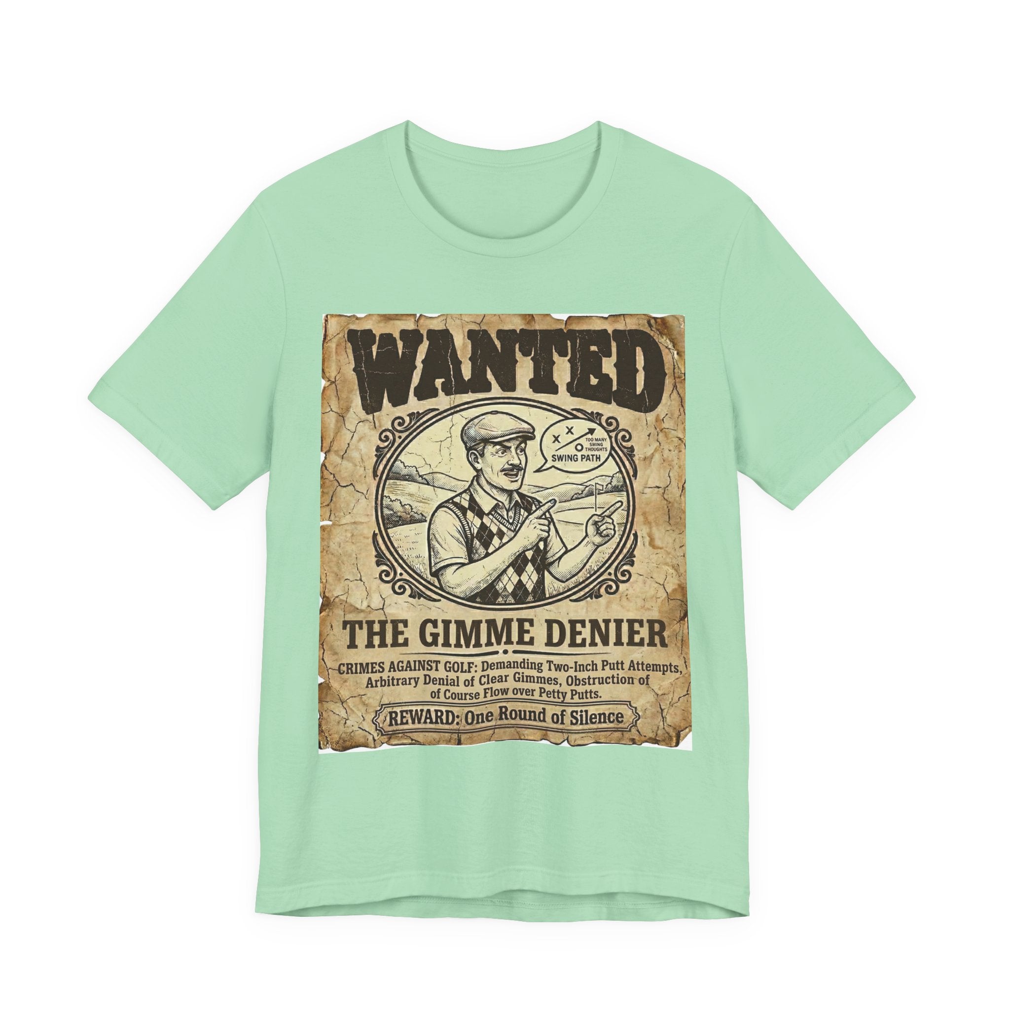 Wanted: The Gimme Denier Golf T-Shirt | Crimes Against Golf | Wild Green Golf