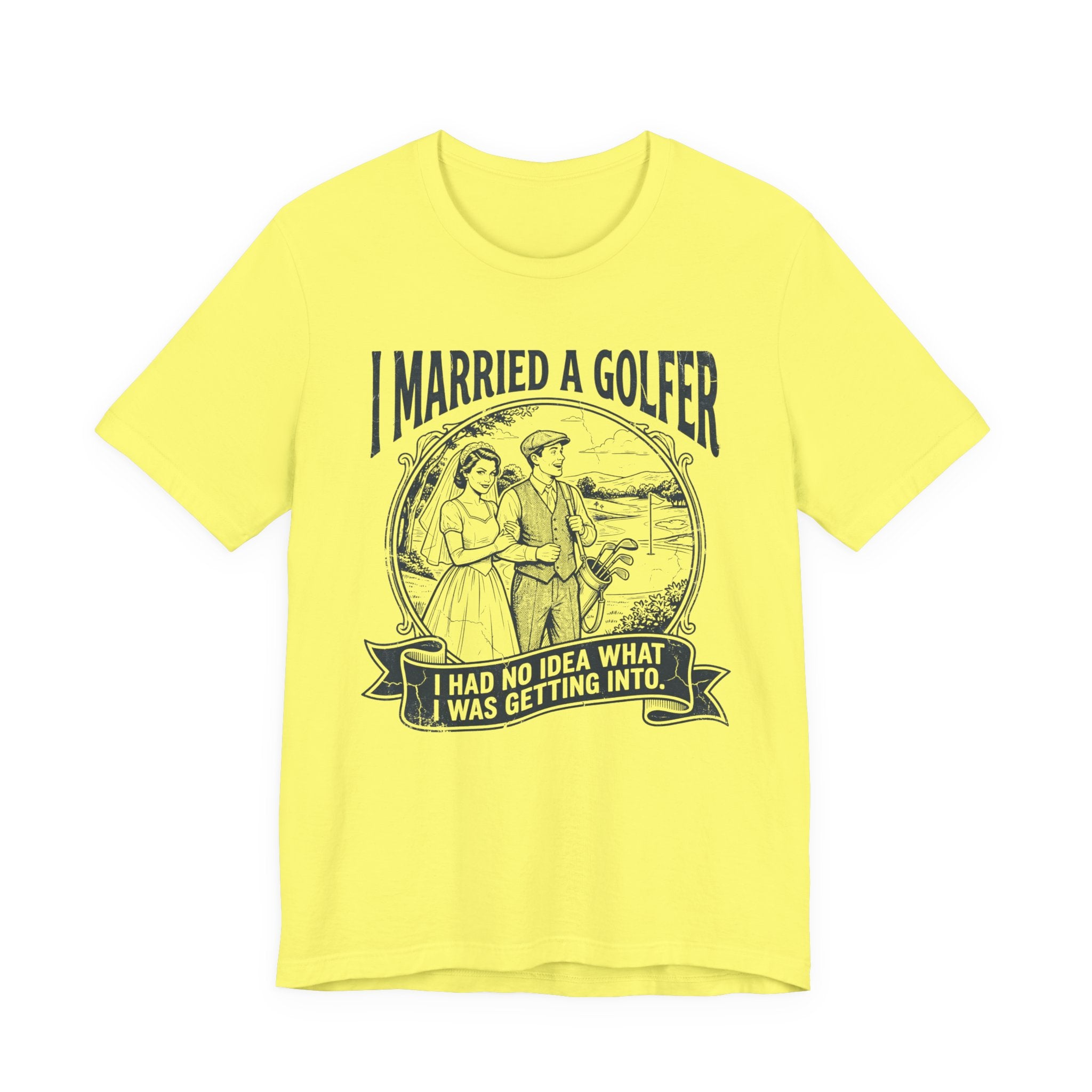 I Married A Golfer T-Shirt | I Had No Idea What I Was Getting Into | Wild Green Golf