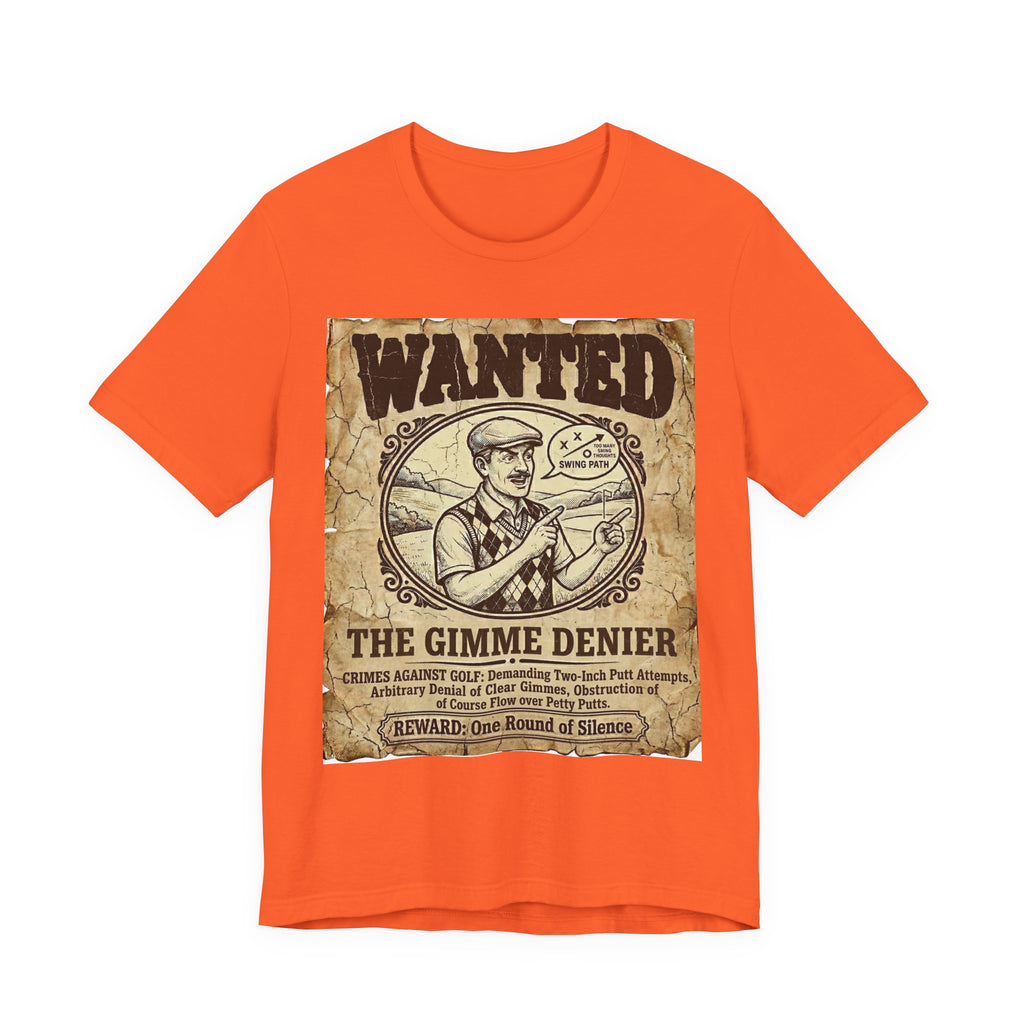 Wanted: The Gimme Denier Golf T-Shirt | Crimes Against Golf | Wild Green Golf
