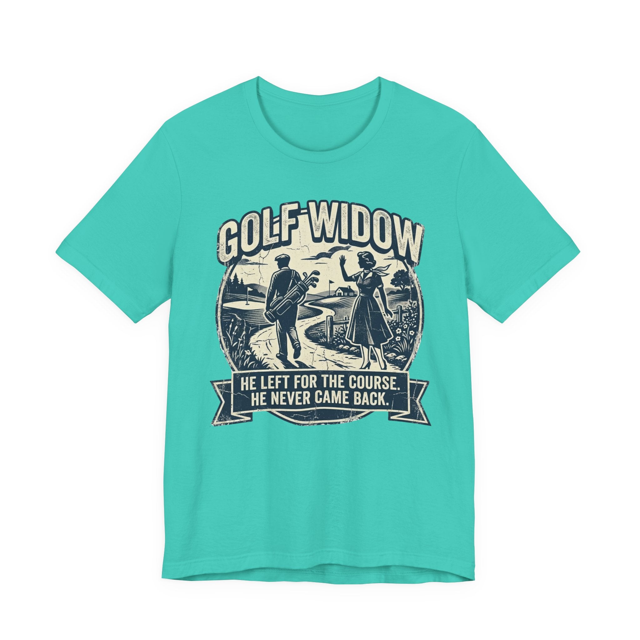 Golf Widow T-Shirt | He Left For The Course. He Never Came Back. | Wild Green Golf