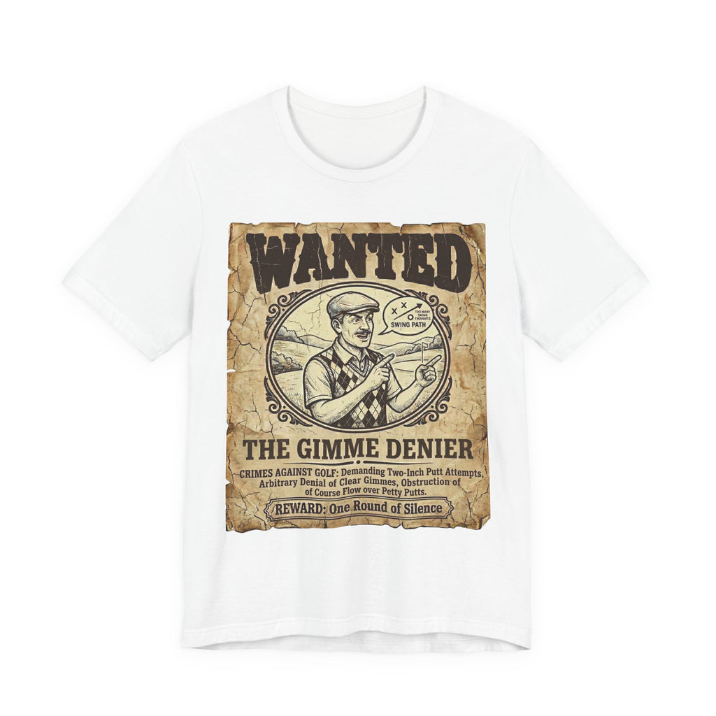 Wanted: The Gimme Denier Golf T-Shirt | Crimes Against Golf | Wild Green Golf