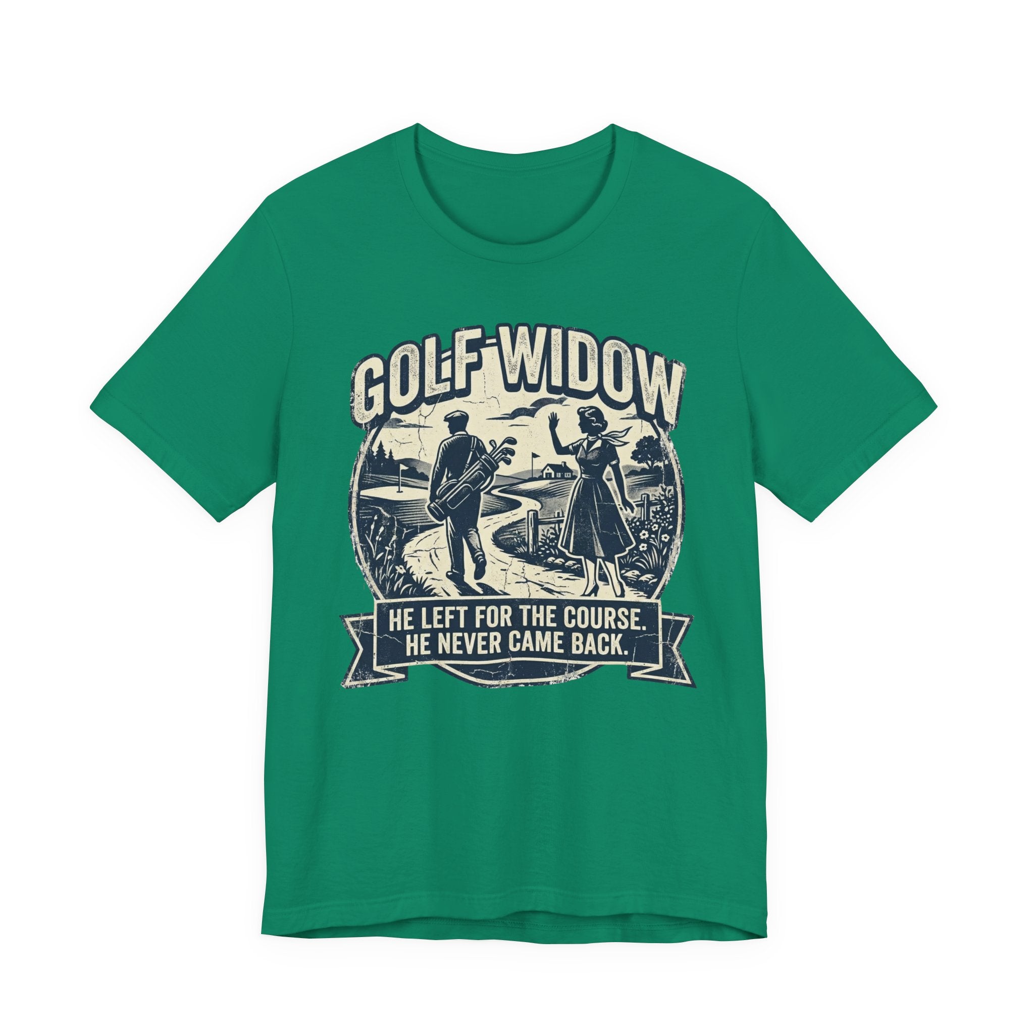 Golf Widow T-Shirt | He Left For The Course. He Never Came Back. | Wild Green Golf