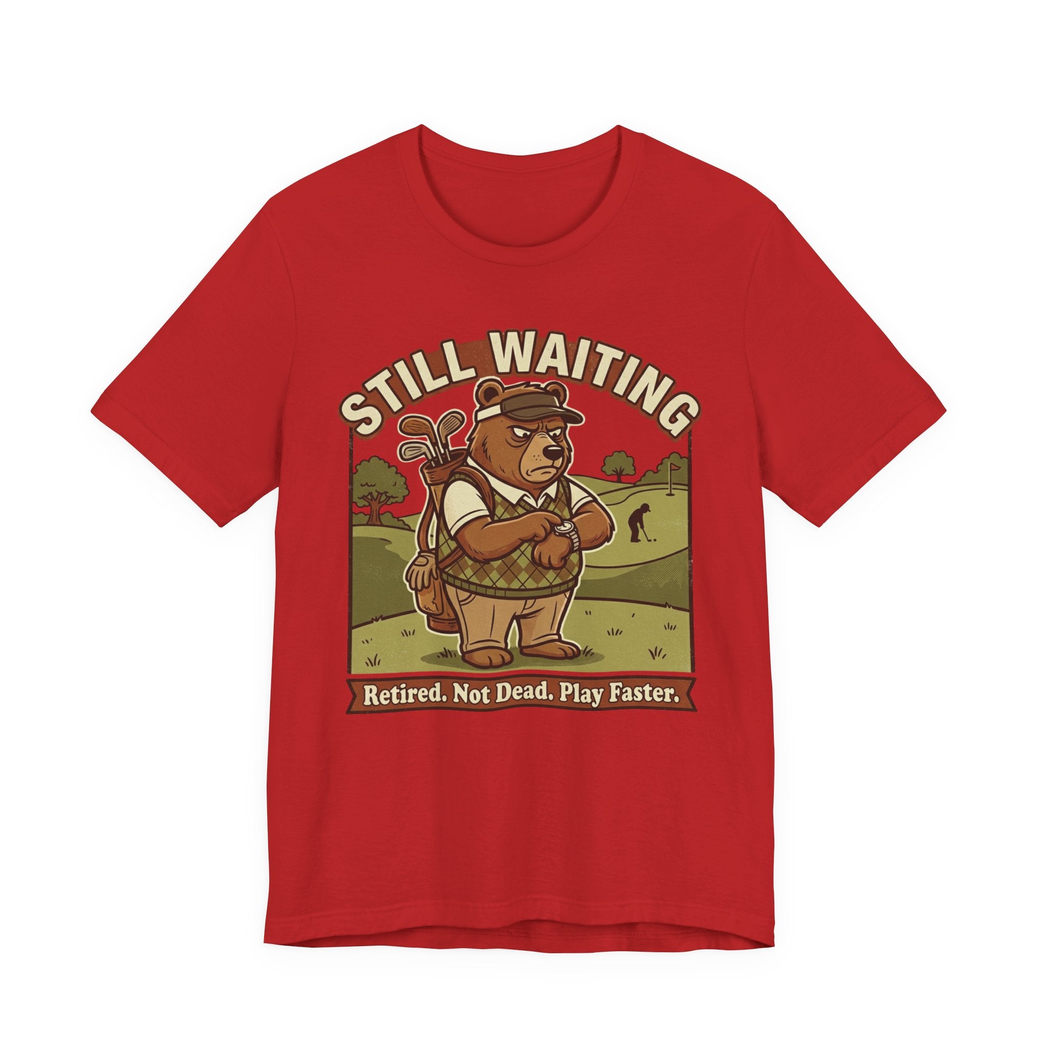 Still Waiting Funny Golf T-Shirt | Slow Play Golf Humor | Golfer Gift Tee