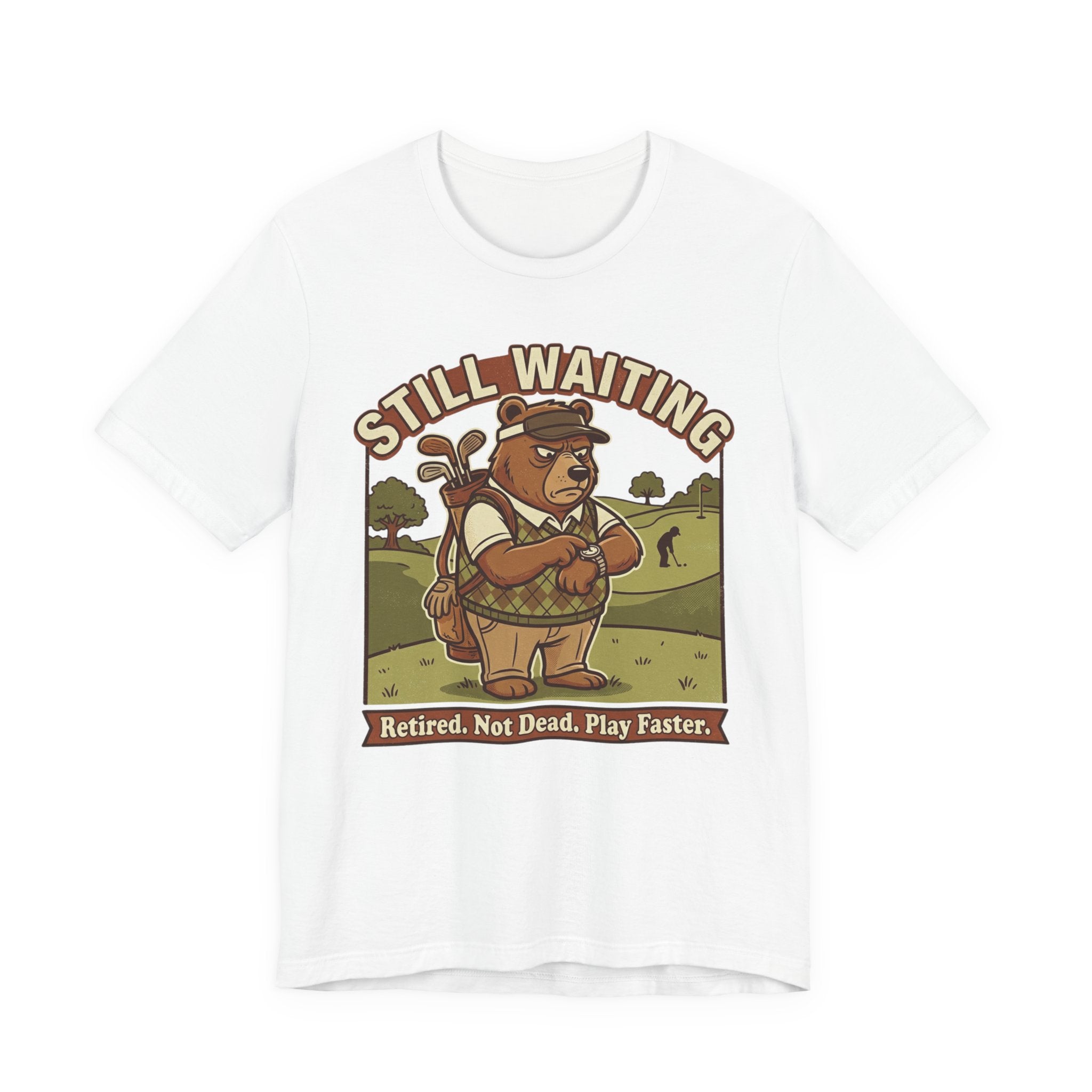 Still Waiting Funny Golf T-Shirt | Slow Play Golf Humor | Golfer Gift Tee