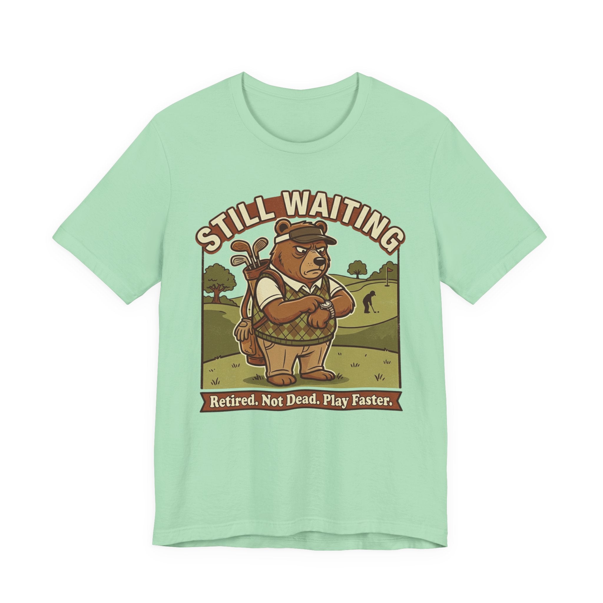 Still Waiting Funny Golf T-Shirt | Slow Play Golf Humor | Golfer Gift Tee