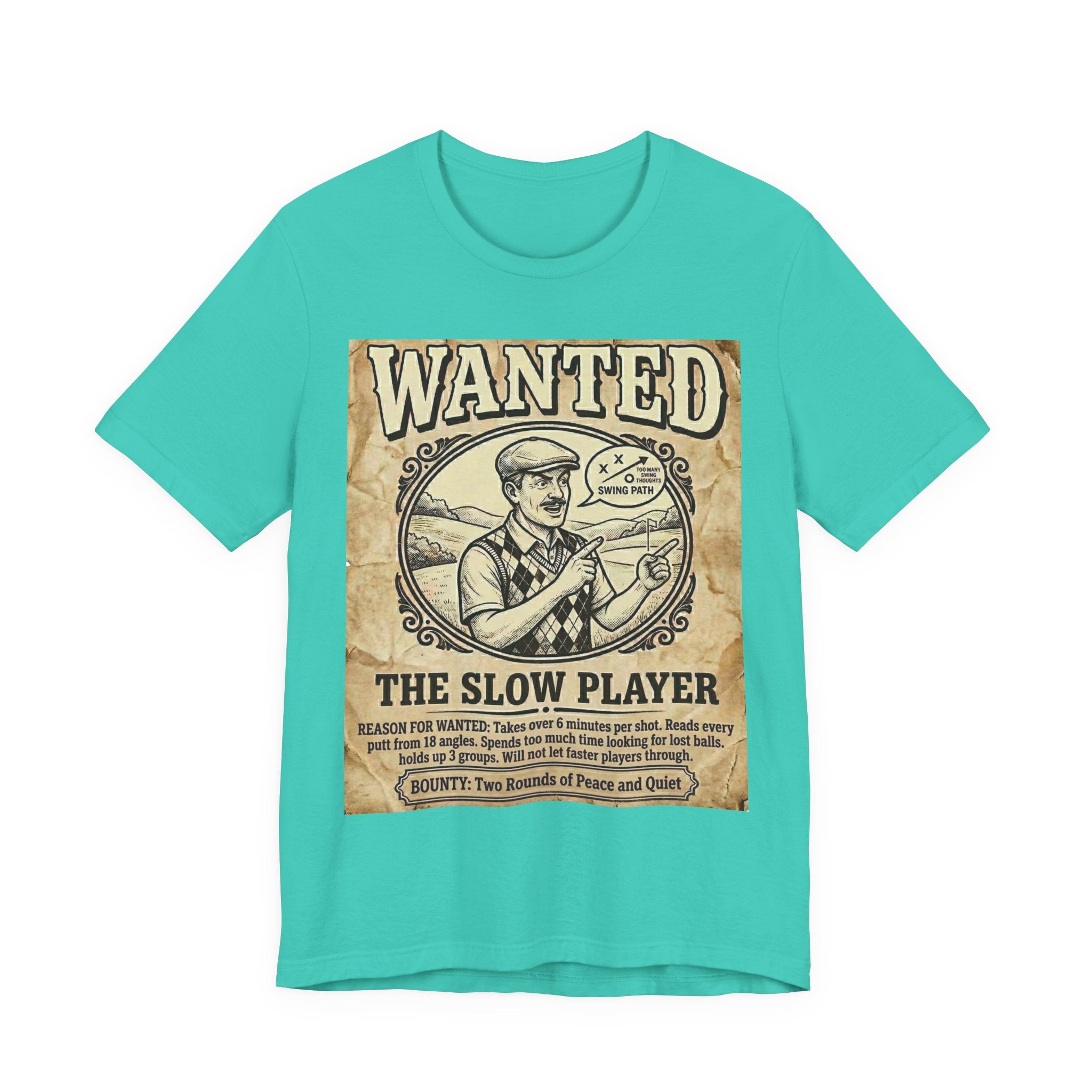 Wanted: The Slow Player Golf T-Shirt | Crimes Against Golf | Wild Green Golf